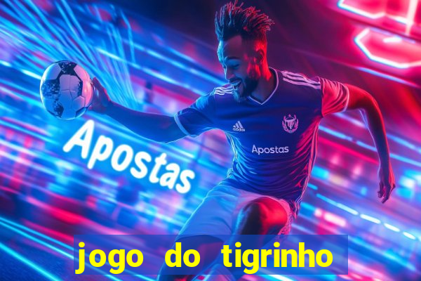 jogo do tigrinho verdade ou mentira